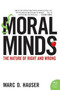 Moral Minds (The Nature of Right and Wrong) by Marc Hauser, 9780060780722