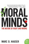 Moral Minds (The Nature of Right and Wrong) by Marc Hauser, 9780060780722