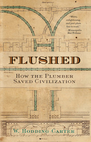 Flushed (How the Plumber Saved Civilization) by W. Hodding Carter, 9780743474092