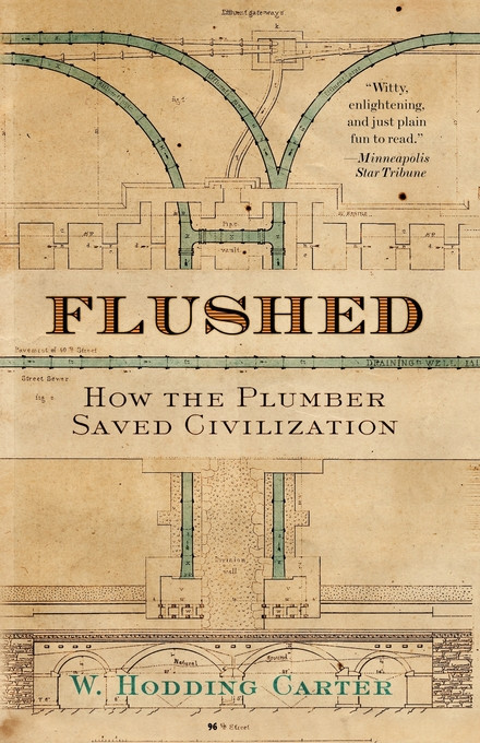 Flushed (How the Plumber Saved Civilization) by W. Hodding Carter, 9780743474092