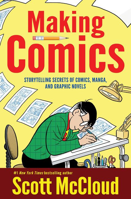 Making Comics (Storytelling Secrets of Comics, Manga and Graphic Novels) by Scott McCloud, 9780060780944