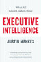 Executive Intelligence (What All Great Leaders Have) by Justin Menkes, 9780060781880