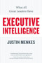 Executive Intelligence (What All Great Leaders Have) by Justin Menkes, 9780060781880