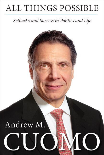 All Things Possible (Setbacks and Success in Politics and Life) by Andrew M. Cuomo, 9780062300089
