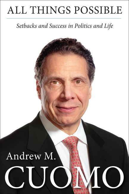 All Things Possible (Setbacks and Success in Politics and Life) by Andrew M. Cuomo, 9780062300089