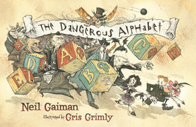 The Dangerous Alphabet by Neil Gaiman, Gris Grimly, 9780060783334