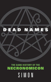 Dead Names (The Dark History of the Necronomicon) by Simon, 9780060787042