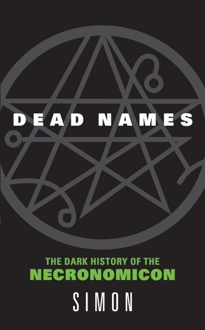 Dead Names (The Dark History of the Necronomicon) by Simon, 9780060787042