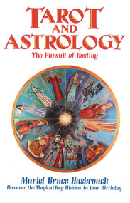 Tarot and Astrology (The Pursuit of Destiny) by Muriel Bruce Hasbrouck, 9780892811212