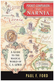 Pocket Companion to Narnia (A Guide to the Magical World of C.S. Lewis) by Paul F. Ford, 9780060791285