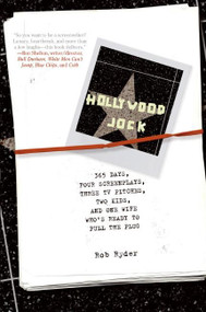 Hollywood Jock (365 Days, Four Screenplays, Three TV Pitches, Two Kids, and One Wife Who's Ready to Pull the Plug) by Rob Ryder, 9780060791506