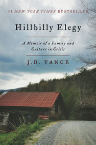 Hillbilly Elegy (A Memoir of a Family and Culture in Crisis) by J. D. Vance, 9780062300546