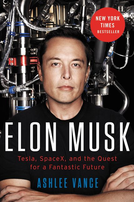 Elon Musk (Tesla, SpaceX, and the Quest for a Fantastic Future) by Ashlee Vance, 9780062301239