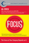 Focus (The Future of Your Company Depends on It) by Al Ries, 9780060799908