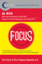 Focus (The Future of Your Company Depends on It) by Al Ries, 9780060799908