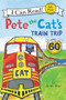 Pete the Cat's Train Trip by James Dean, James Dean, Kimberly Dean, 9780062303851