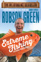 Extreme Fishing by Robson Green, 9781471127496