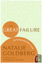 The Great Failure (My Unexpected Path to Truth) by Natalie Goldberg, 9780060816124