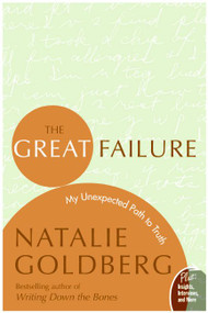 The Great Failure (My Unexpected Path to Truth) by Natalie Goldberg, 9780060816124