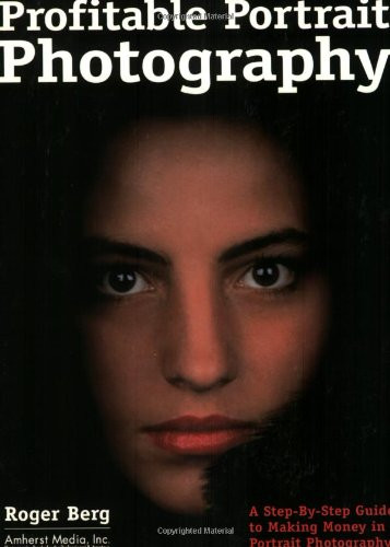 Profitable Portrait Photography by Roger Berg, 9780936262659