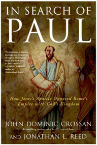 In Search of Paul (How Jesus' Apostle Opposed Rome's Empire with God's Kingdom) by John Dominic Crossan, Jonathan L. Reed, 9780060816162