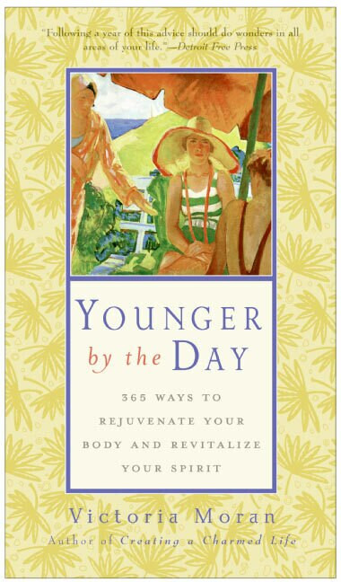 Younger by the Day (365 Ways to Rejuvenate Your Body and Revitalize Your Spirit) by Victoria Moran, 9780060816186