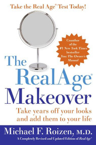RealAge (Take Years Off Your Looks and Add Them to Your Life) by Michael F. Roizen, M.D., 9780060817022