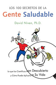 Los 100 Secretos de la Gente Saludable (Lo que los Cientificos Han Descubierto y Como Puede Aplicarlo a Su Vida) (Spanish Edition) by David Niven, PhD, 9780060819118