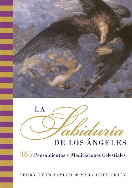Sabiduria de los Angeles, La (365 Pensamientos y Meditaciones Celestiales) by Terry Lynn Taylor, 9780060819125