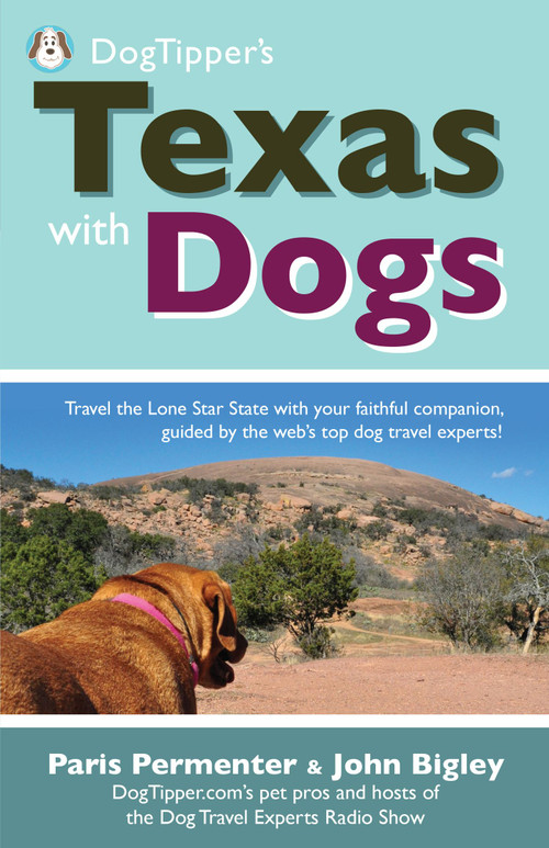 Dogtipper's Texas with Dogs! by Paris Permenter, John Bigley, 9781593601829