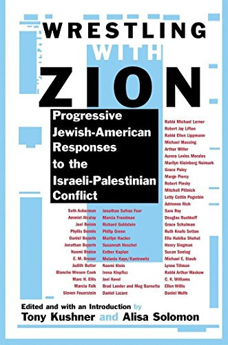 Wrestling with Zion (Progressive Jewish-American Responses to the Israeli-Palestinian Conflict) by Tony Kushner, Alisa Solomon, 9780802140159