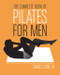 The Complete Book of Pilates for Men (The Lifetime Plan for Strength, Power & Peak Performance) by Daniel Lyon, 9780060820770