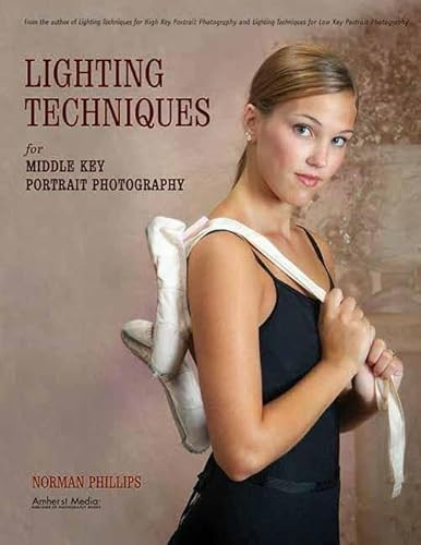 Lighting Techniques for Middle Key Portrait Photography by Norman Phillips, 9781584282310