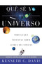 Qué Sé Yo del Universo (Todo lo que Necesitas Saber Acerca del Espacio) (Spanish Edition) by Kenneth C. Davis, 9780060820879