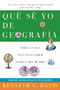 Que Se Yo de Geografia (Todo lo que Necesitas Saber Acerca del Mundo) (Spanish Edition) by Kenneth C. Davis, 9780060820886