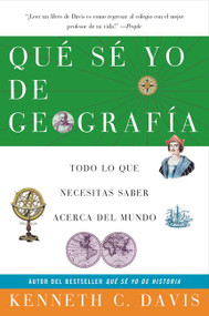 Que Se Yo de Geografia (Todo lo que Necesitas Saber Acerca del Mundo) (Spanish Edition) by Kenneth C. Davis, 9780060820886