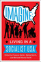 Imagine (Living in a Socialist USA) by Frances Goldin, Debby Smith, Michael Smith, 9780062305572