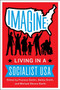 Imagine (Living in a Socialist USA) by Frances Goldin, Debby Smith, Michael Smith, 9780062305572