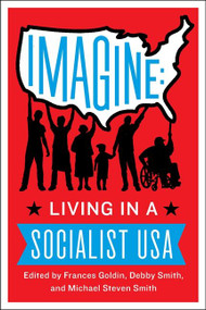 Imagine (Living in a Socialist USA) by Frances Goldin, Debby Smith, Michael Smith, 9780062305572