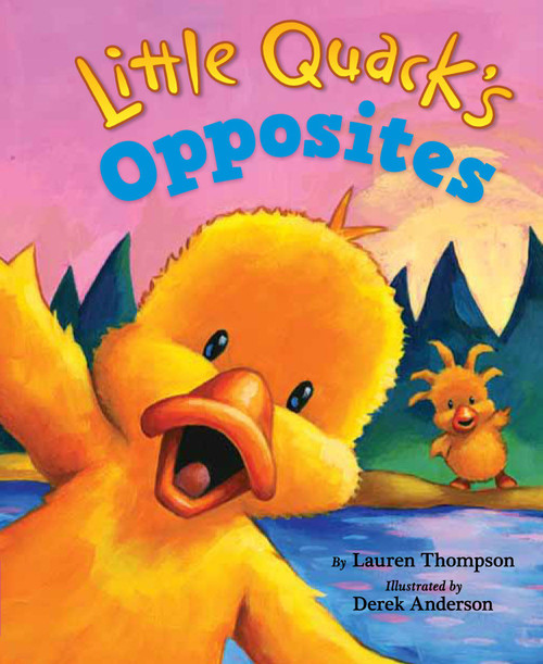 Little Quack's Opposites by Lauren Thompson, Derek Anderson, 9781416960928