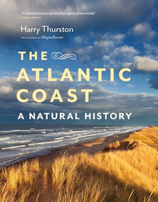 The Atlantic Coast (A Natural History) by Harry Thurston, Wayne Barrett, 9781553654469