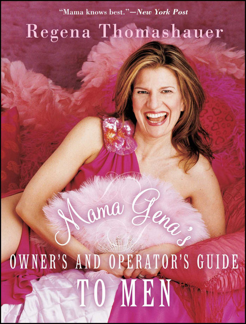 Mama Gena's Owner's and Operator's Guide to Men by Regena Thomashauer, 9780743249126