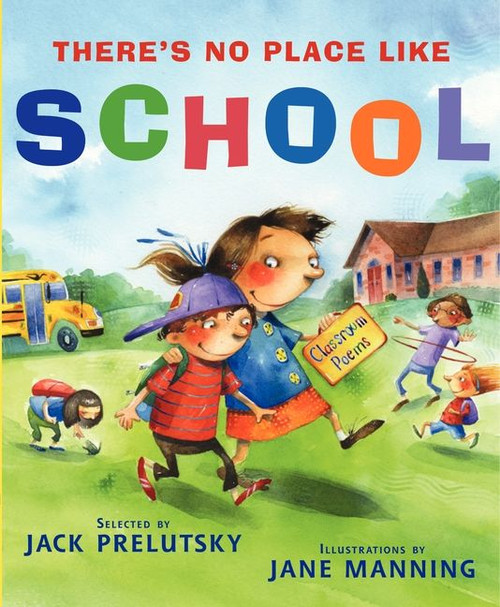 There's No Place Like School (Classroom Poems) by Jack Prelutsky, Jane Manning, 9780060823382