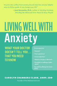 Living Well with Anxiety (What Your Doctor Doesn't Tell You... That You Need to Know) by Carolyn Chambers Clark, 9780060823771