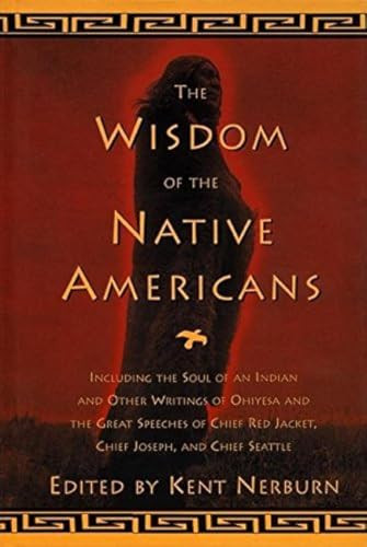 The Wisdom of the Native Americans by Kent Nerburn, 9781577310792