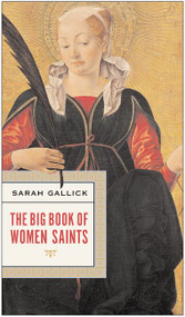 The Big Book of Women Saints by Sarah Gallick, 9780060825126
