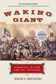 Waking Giant (America in the Age of Jackson) by David S. Reynolds, 9780060826574