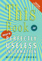 This Book (...of More Perfectly Useless Information) by Mitchell Symons, 9780060828240