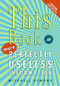 This Book (...of More Perfectly Useless Information) by Mitchell Symons, 9780060828240