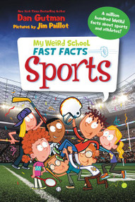 My Weird School Fast Facts: Sports by Dan Gutman, Jim Paillot, 9780062306173
